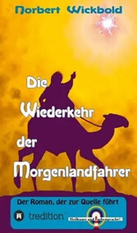 Wickbold |  Die Wiederkehr der Morgenlandfahrer | eBook | Sack Fachmedien