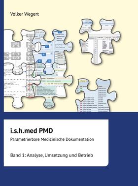Wegert | i.s.h.med Parametrierbare Medizinische Dokumentation (PMD): Band 1 | Buch | 978-3-8495-9921-8 | sack.de