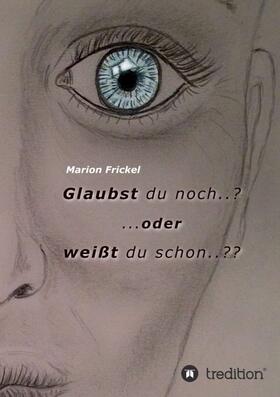 Frickel | Glaubst du noch..? ..oder weißt du schon..?? | Buch | 978-3-8495-9932-4 | sack.de