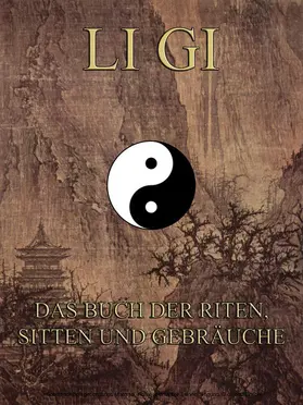 Konfuzius |  Li Gi - Das Buch der Riten, Sitten und Gebräuche | eBook | Sack Fachmedien
