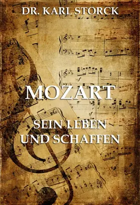 Storck |  Mozart - Sein Leben und Schaffen | eBook | Sack Fachmedien