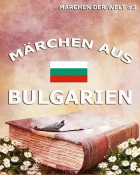  Märchen aus Bulgarien | eBook | Sack Fachmedien