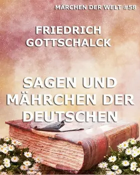 Gottschalck |  Sagen und Mährchen der Deutschen | eBook | Sack Fachmedien