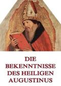 Augustinus |  Die Bekenntnisse des Heiligen Augustinus | eBook | Sack Fachmedien