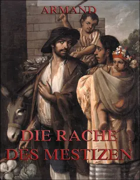 Armand |  Die Rache des Mestizen | eBook | Sack Fachmedien