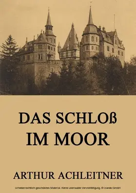 Achleitner |  Das Schloß im Moor | eBook | Sack Fachmedien
