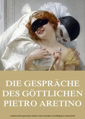 Aretino |  Die Gespräche des göttlichen Pietro Aretino | eBook | Sack Fachmedien