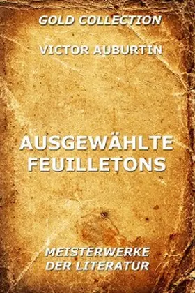 Auburtin |  Ausgewählte Feuilletons | eBook | Sack Fachmedien