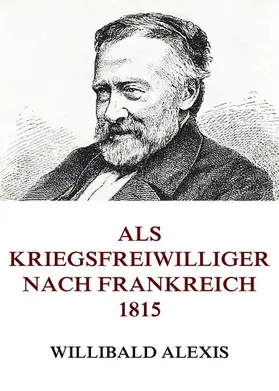 Alexis |  Als Kriegsfreiwilliger nach Frankreich 1815 | eBook | Sack Fachmedien