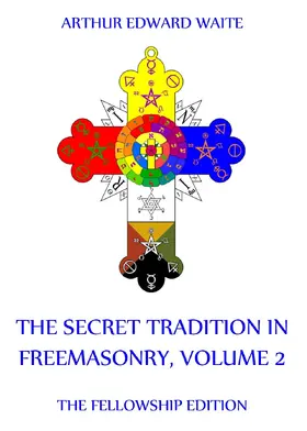 Waite |  The Secret Tradition In Freemasonry, Volume 2 | eBook | Sack Fachmedien