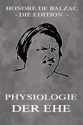 Balzac |  Physiologie der Ehe | eBook | Sack Fachmedien