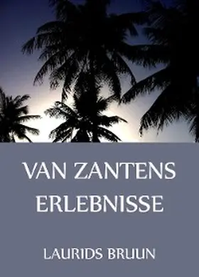 Bruun |  Van Zantens Erlebnisse | eBook | Sack Fachmedien