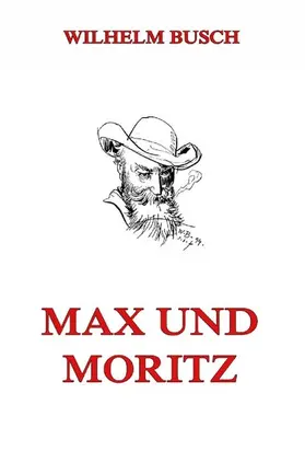 Busch |  Max und Moritz | eBook | Sack Fachmedien