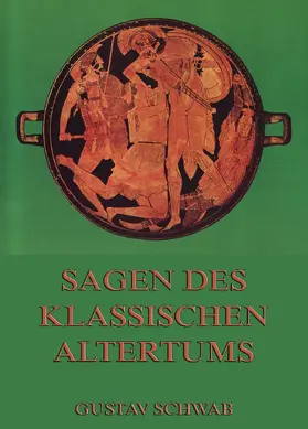 Schwab |  Sagen des klassischen Altertums | eBook | Sack Fachmedien