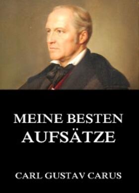 Carus |  Meine besten Aufsätze | eBook | Sack Fachmedien