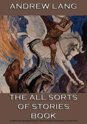 Lang |  The All Sorts Of Stories Book | eBook | Sack Fachmedien