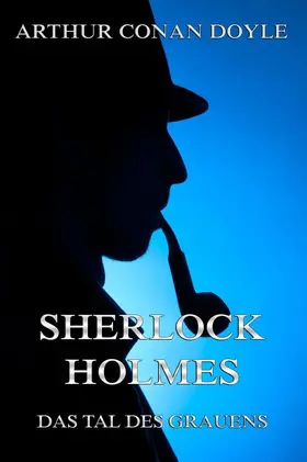 Doyle |  Sherlock Holmes und das Tal des Grauens | eBook | Sack Fachmedien