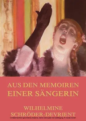 Schröder-Devrient |  Aus den Memoiren einer Sängerin | eBook | Sack Fachmedien