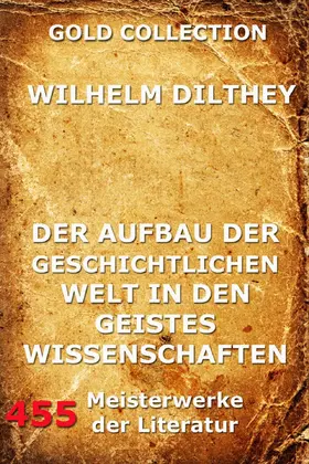 Dilthey |  Der Aufbau der geschichtlichen Welt in den Geisteswissenschaften | eBook | Sack Fachmedien