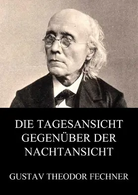 Fechner |  Die Tagesansicht gegenüber der Nachtansicht | eBook | Sack Fachmedien
