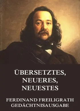 Freiligrath |  Übersetztes, Neueres, Neuestes | eBook | Sack Fachmedien