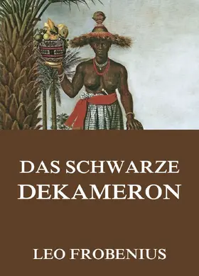 Frobenius |  Das schwarze Dekameron | eBook | Sack Fachmedien