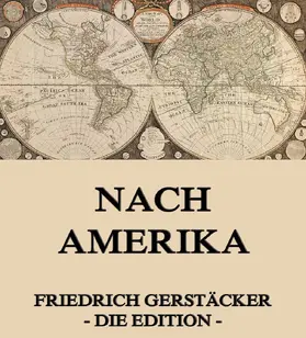 Gerstäcker |  Nach Amerika | eBook | Sack Fachmedien