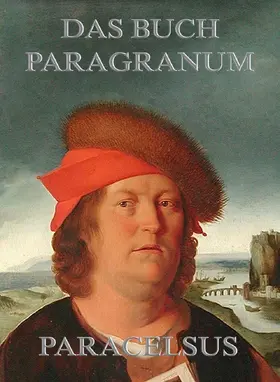 Paracelsus |  Das Buch Paragranum | eBook | Sack Fachmedien