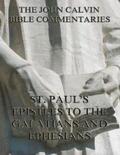 Calvin |  John Calvin's Commentaries On St. Paul's Epistles To The Galatians And Ephesians | eBook | Sack Fachmedien