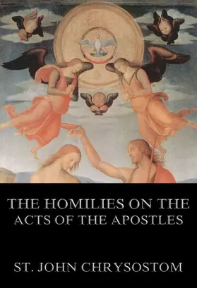Chrysostom |  The Homilies On The Acts of the Apostles | eBook | Sack Fachmedien