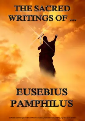 Pamphilus |  The Sacred Writings of Eusebius Pamphilus | eBook | Sack Fachmedien