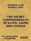 Lang / Kirk |  The Secret Commonwealth of Elves, Fauns & Fairies | eBook | Sack Fachmedien