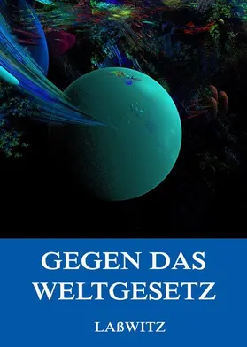 Laßwitz |  Gegen das Weltgesetz | eBook | Sack Fachmedien