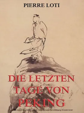 Loti |  Die letzten Tage von Peking | eBook | Sack Fachmedien