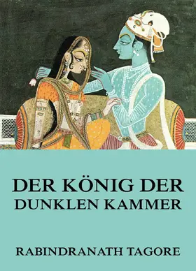 Tagore |  Der König der dunklen Kammer | eBook | Sack Fachmedien