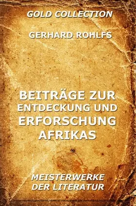 Rohlfs |  Beiträge zur Entdeckung und Erforschung Afrikas | eBook | Sack Fachmedien