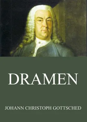 Gottsched |  Dramen | eBook | Sack Fachmedien