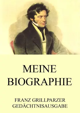 Grillparzer |  Meine Biographie | eBook | Sack Fachmedien