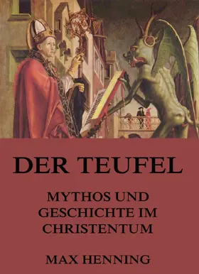 Henning |  Der Teufel - Mythos und Geschichte im Christentum | eBook | Sack Fachmedien