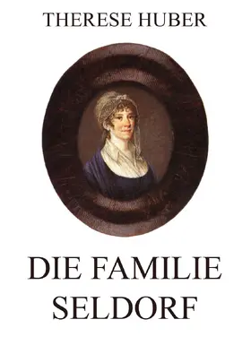 Huber |  Die Familie Seldorf | eBook | Sack Fachmedien