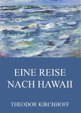 Kirchhoff |  Eine Reise nach Hawaii | eBook | Sack Fachmedien