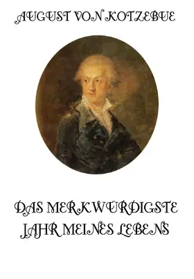 Kotzebue |  Das merkwürdigste Jahr meines Lebens | eBook | Sack Fachmedien