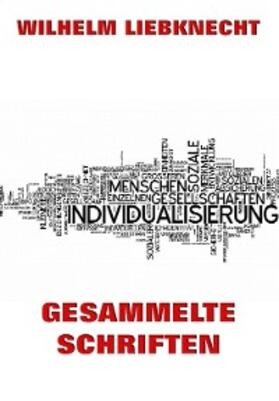 Liebknecht |  Gesammelte Schriften | eBook | Sack Fachmedien