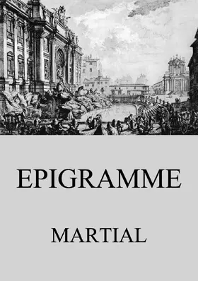 Martial |  Epigramme | eBook | Sack Fachmedien