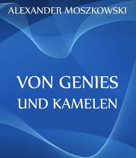 Moszkowski |  Von Genies und Kamelen | eBook | Sack Fachmedien