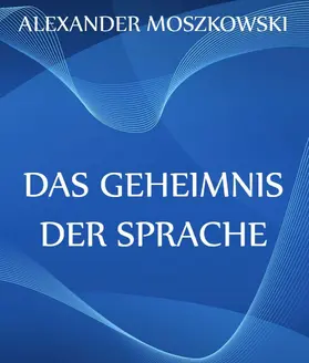 Moszkowski |  Das Geheimnis der Sprache | eBook | Sack Fachmedien