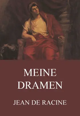 Racine |  Meine Dramen | eBook | Sack Fachmedien