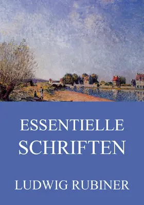 Rubiner |  Essentielle Schriften | eBook | Sack Fachmedien