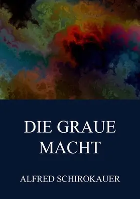 Schirokauer |  Die graue Macht | eBook | Sack Fachmedien