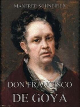 Schneider |  Don Francisco de Goya | eBook | Sack Fachmedien
